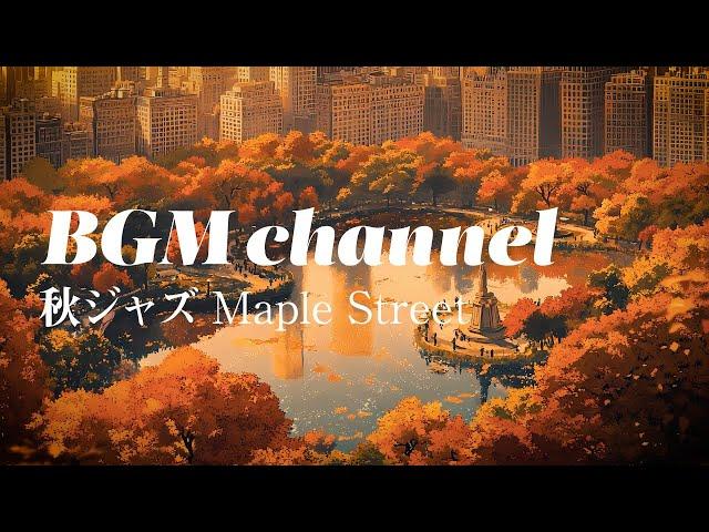 BGM channel - Maple Street (Official Music Video)