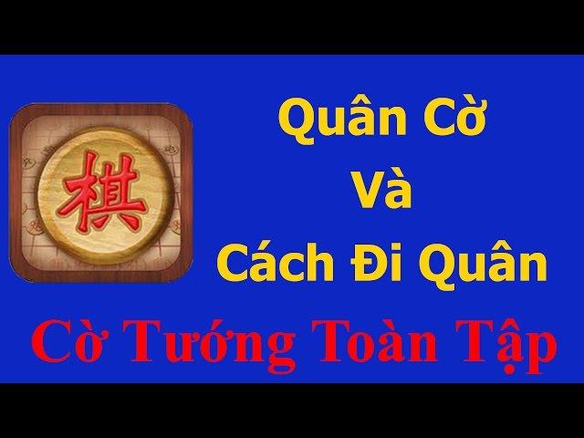 Luật cờ tướng - Cờ tướng nhập môn Bài 2: Quân cờ, cách đi quân, ăn quân, quy định cơ bản