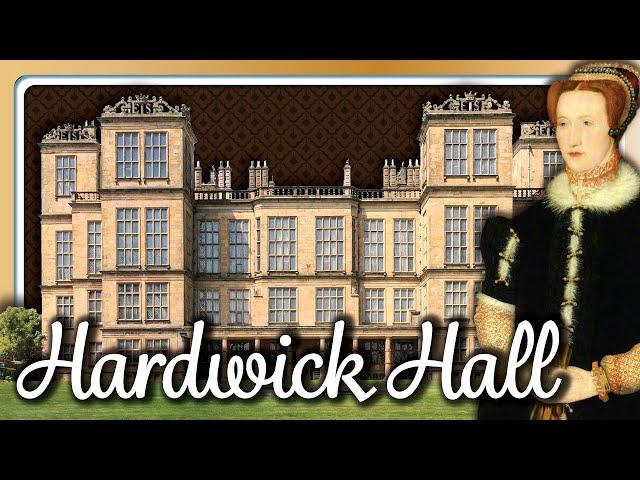 HARDWICK HALL: More Glass Than Wall | Derbyshire, England