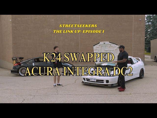 K24 Swapped Acura Integra DC2 | THE LINK UP: EPISODE 1