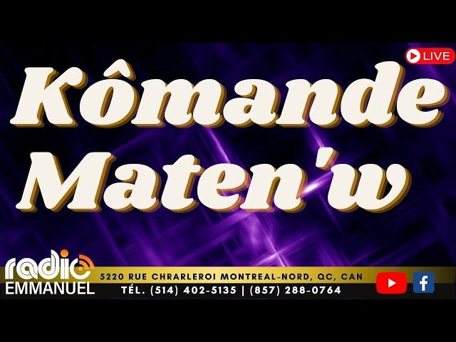 KÒMANDE MATEN'W | PIERRE BINSE ROCHE | RADIO EMMANUEL