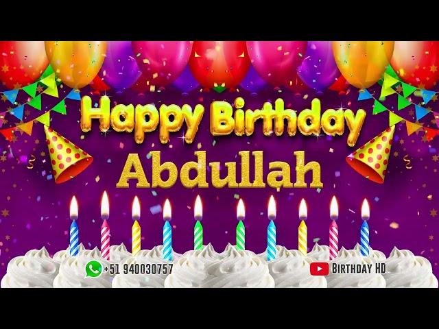 Abdullah Happy birthday To You - Happy Birthday song name Abdullah 