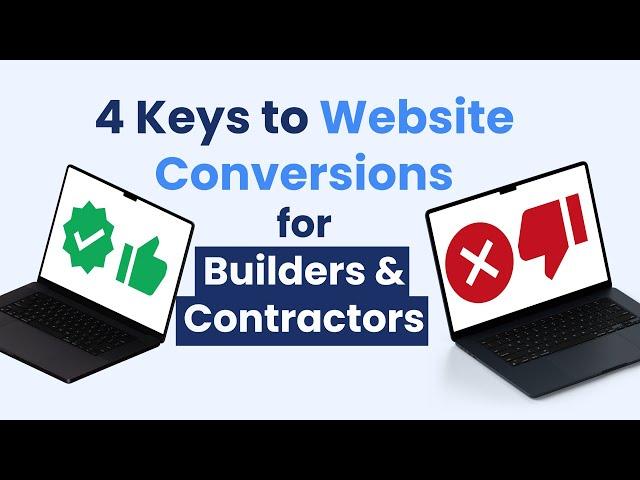 CONTRACTOR & BUILDER MARKETING: 4 Keys to Conversions & Sales for Builders, Remodelers & Contractors