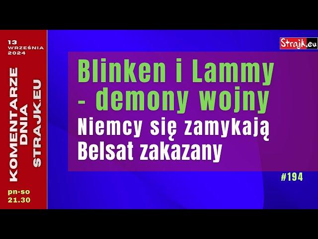 Komentarze dnia Strajku: Blinken i Lammy - demony wojny. Niemcy się zamykają. Belsat zakazany