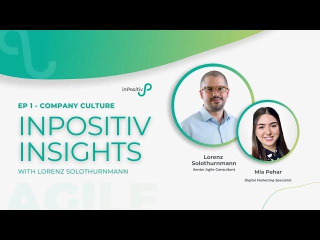 inPositiv Insights with Lorenz Solothurnmann | Ep 1: Company Culture