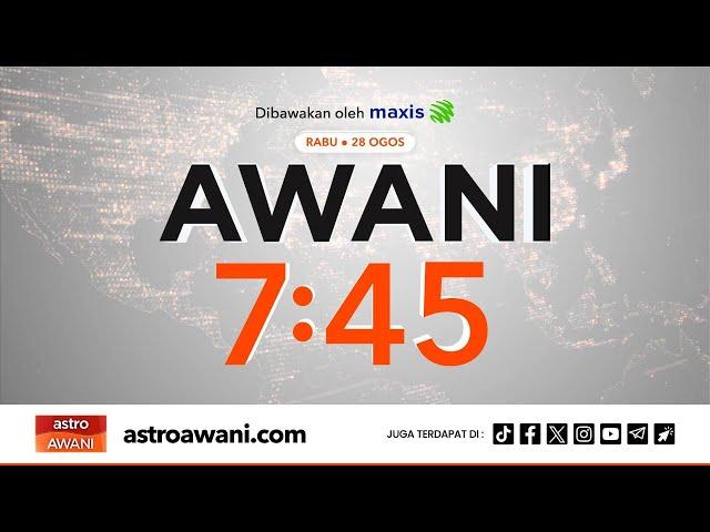 [LANGSUNG] #AWANI745 | 28 Ogos 2024