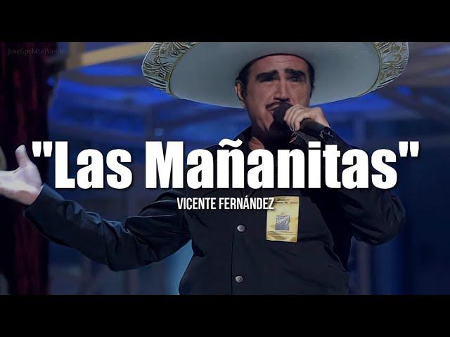 LAS MAÑANITAS - Vicente Fernández (LETRA)