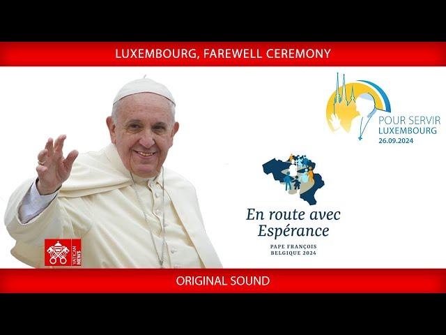 Luxembourg, Farewell Ceremony, September 26, 2024, Pope Francis