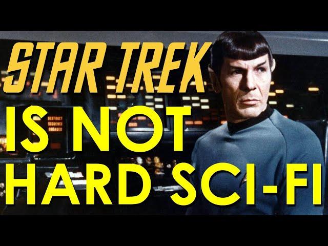 Star Trek is NOT Hard Sci Fi