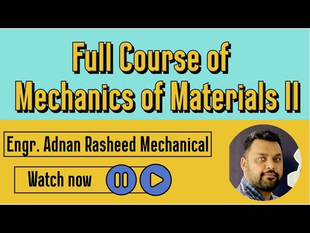 Mechanics of Materials II | Full course | Mechanics of Materials Beer & Johnston