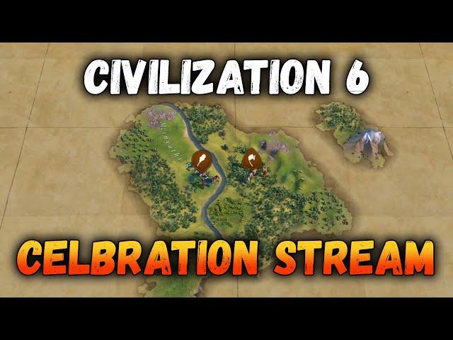 Civ 6 CELEBRATION! - All Victories, One Stream! (Well...we tried)