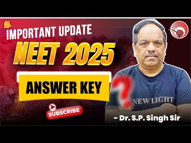 Important Update NEET 2025 | Answer Key? Dr S P Singh Sir | New Light #neet_25 #answer_key_released