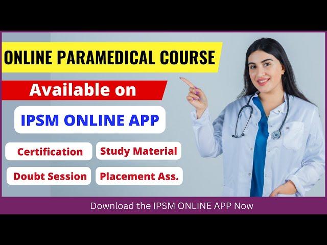 IPSM ONLINE COURSES | IPSM ONLINE APP | Certificate course in Paramedical | Paramedical course 2023