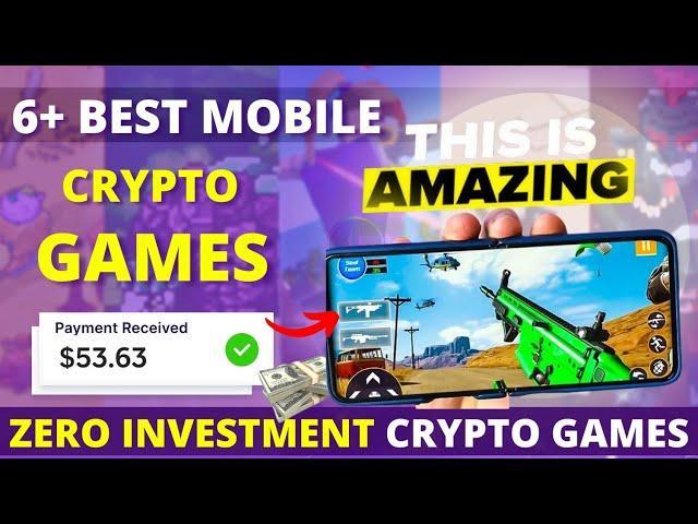 6 HIGH-EARNING Mobile Play to Earn Crypto Games for FREE in 2025 (Android and IOS) No Investment