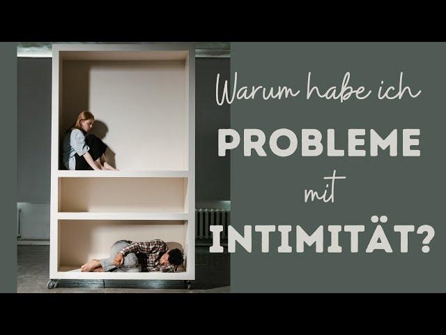 Warum habe ich Probleme mit Intimität? / Kati Körner Bindungs-Stil-Akademie