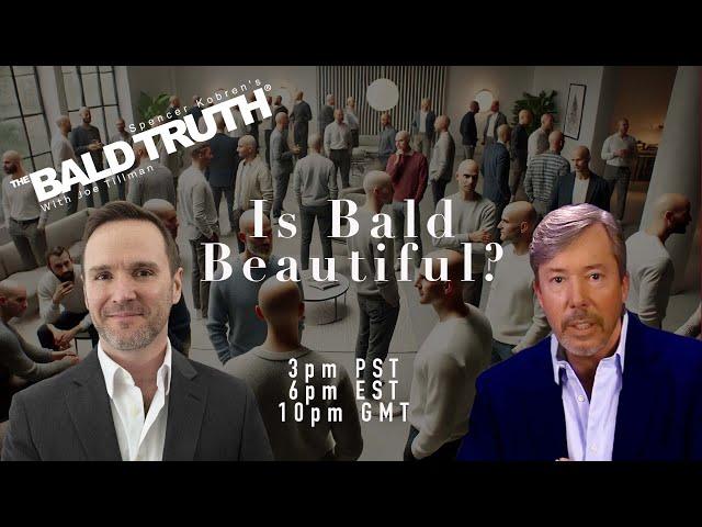 Is Bald Beautiful? - The Bald Truth - August 9th, 2024