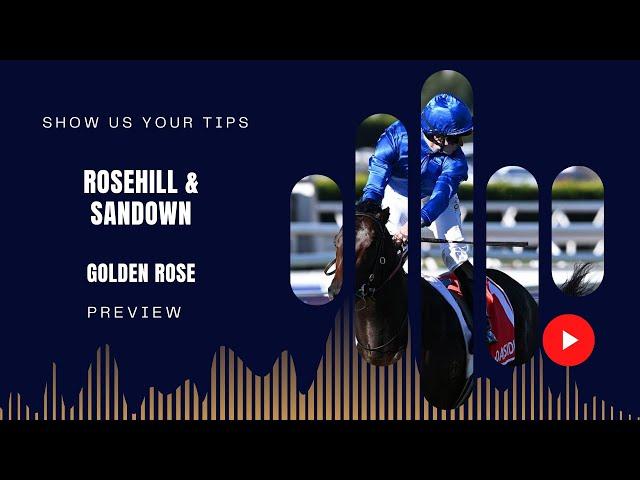 Golden Rose Preview - Rosehill & Caulfield Preview