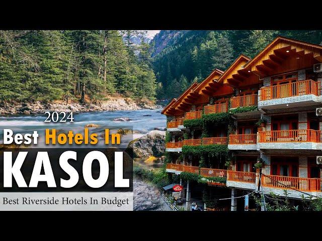 Best Kasol Hotels | Budget Kasol Hotels | Riverside Kasol Hotels