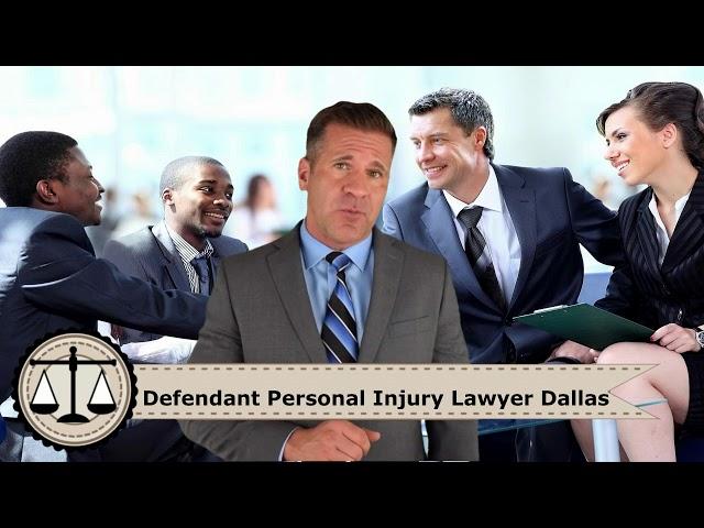 Defendant Personal Injury Lawyer Dallas