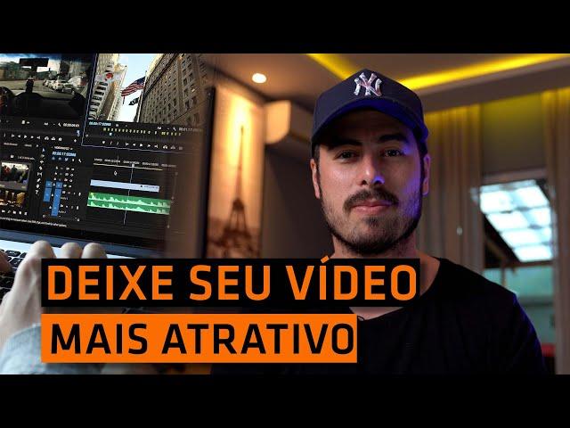 COMO DEIXAR SUA EDIÇÃO DE VÍDEO MAIS ATRATIVA - DICAS