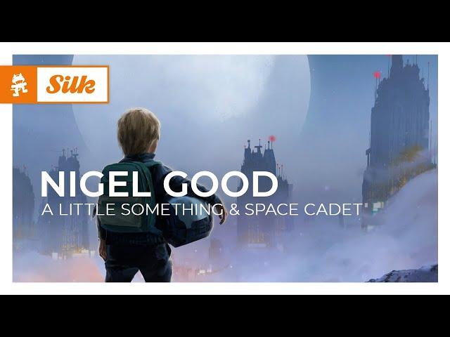 Nigel Good - A Little Something & Space Cadet (Double Album Mix) [Monstercat Release]