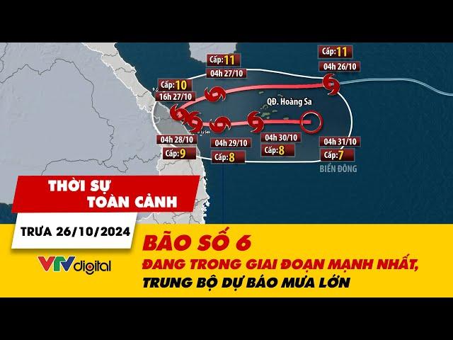 Thời sự toàn cảnh trưa 26/10: Bão số 6 đang trong giai đoạn mạnh nhất, Trung Bộ dự báo mưa lớn