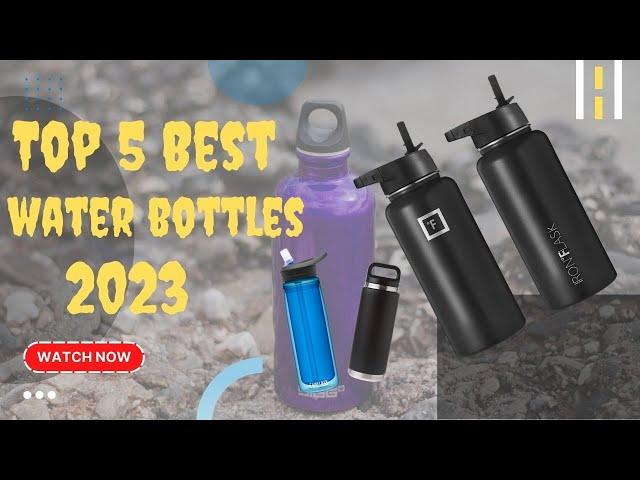 How To Choose The Best Water Bottle For You 2023