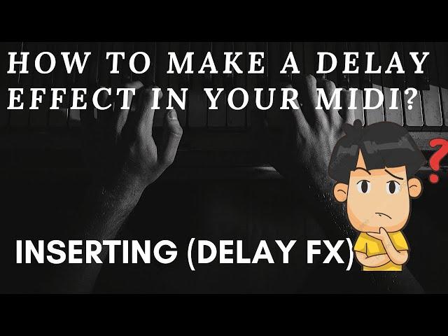 MIDI FILE: HOW TO MAKE A DELAY FX IN YOUR MIDI | VIDEO TUTORIAL MIDI SEQUENCING PART 3 (2020)