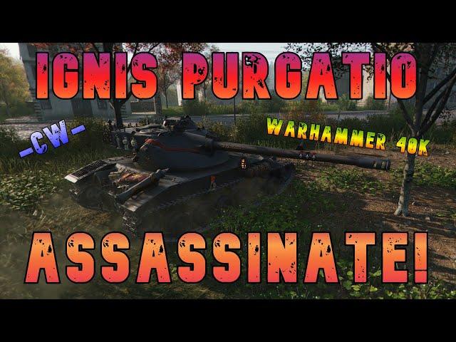 Ignis Purgatio Assassinate! ll Wot Console   World of Tanks Modern Armor