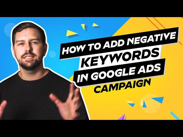 How To Add Negative Keywords In Google Ads Campaign