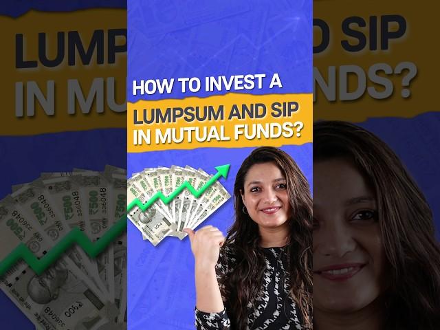 How to invest a Lumpsum and SIP in mutual funds?