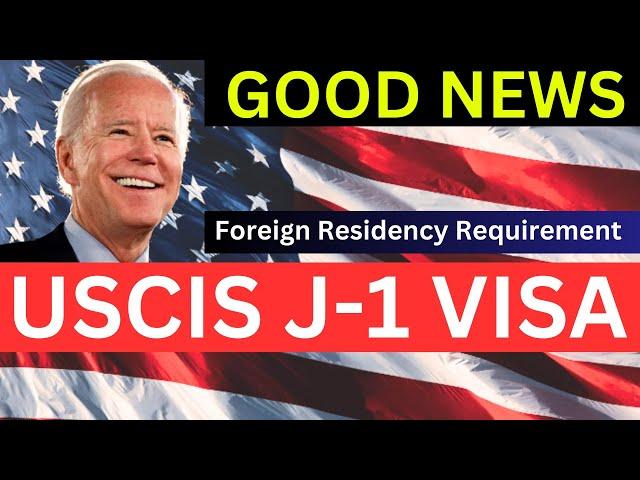 USCIS J-1 Visa Waiver Update:  USCIS J-1 Foreign  Residency Requirement  - US Immigration