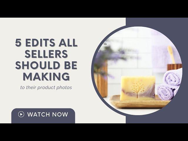 How to Edit Product Photos for Etsy & Online Shops | 5 Edits All Sellers Should Be Making