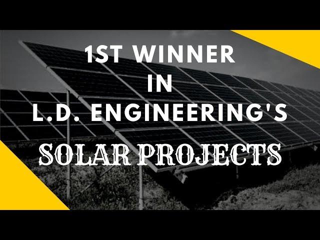 1st WINNER 2018 | L.D College of Engineering | Electrical Department | Solar Projects | 2018