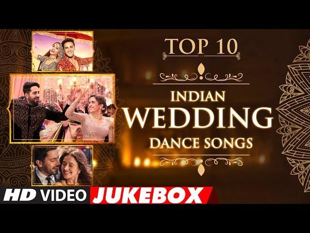 Top 10 Indian #WeddingDanceSongs 2018 |  Video Jukebox | T-Series