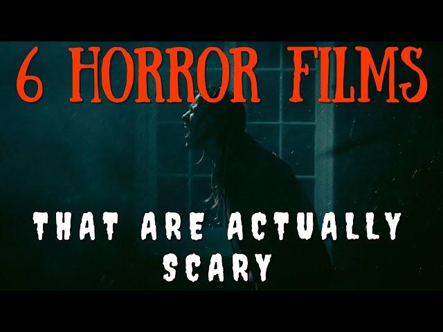 6 Horror Movies That Are Actually Scary (VOL. 9)