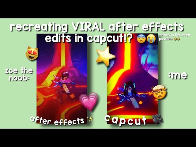 recreating VIRAL ae edits in capcut… ️