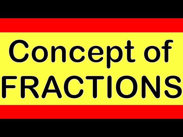 CONCEPT OF FRACTIONS | FRACTIONS | MATH VIDEO