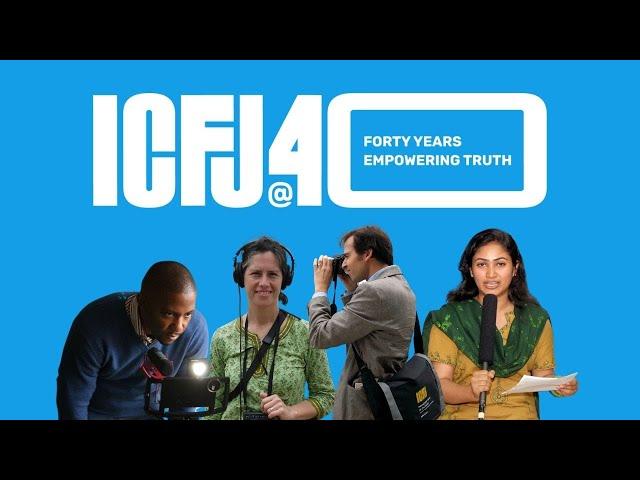 ICFJ at 40: Forty Years of Empowering the Truth