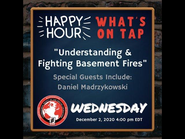 ISFSI Happy Hour: "Understanding & Fighting Basement Fires"