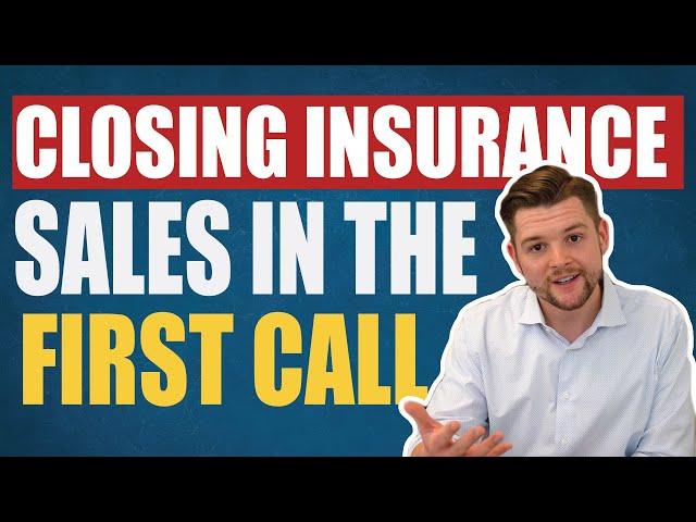 Simple Sales Strategy To Closing Insurance Sales In The First Call