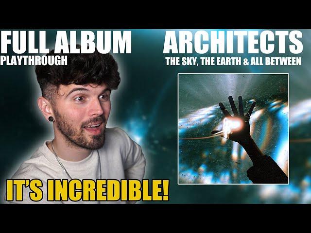 A Perfect Album, From Start To Finish (Architects - The Sky, The Earth & All Between) (Reaction)