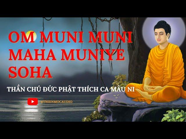 THẦN CHÚ PHẬT THÍCH CA MÂU NI– Om Muni Muni Maha Muniye Soha