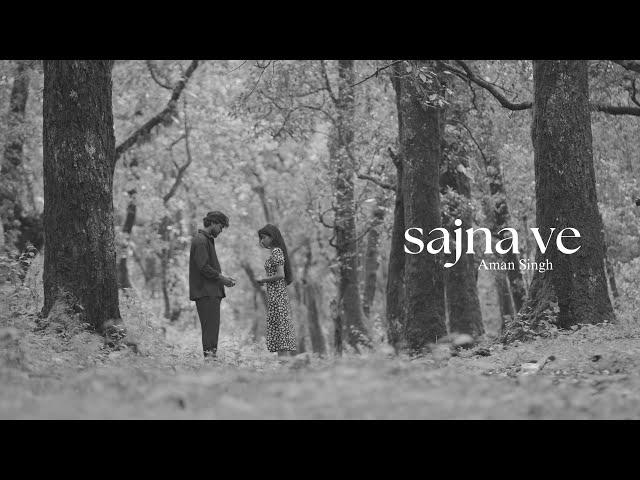 Aman Singh - SAJNA VE (Official Video)