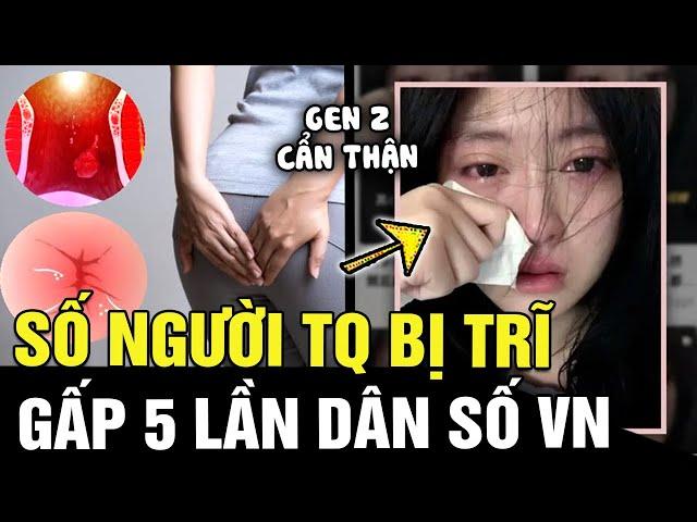 GenZ cẩn thận với những thói quen khiến người TQ mắc bệnh trĩ cao gấp 5 LẦN người VN | Tin nhanh 24h