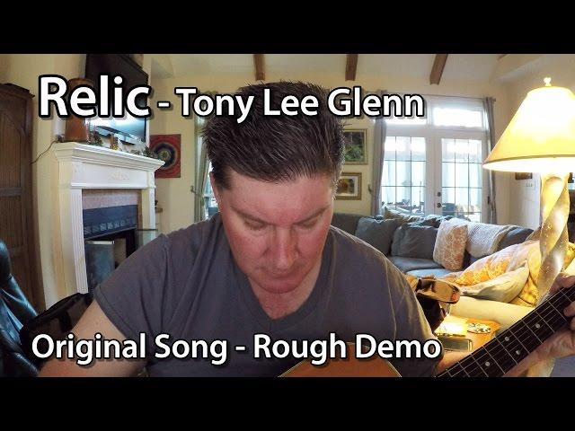 Relic - Tony Lee Glenn Original Song