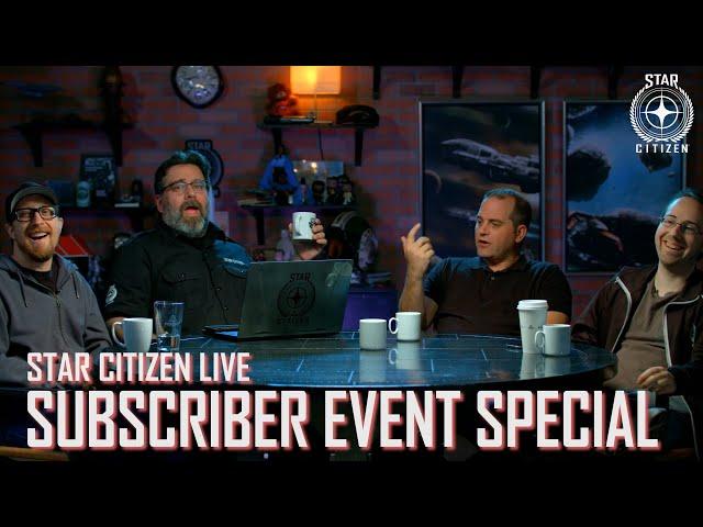 Star Citizen Live: Subscriber Event Special