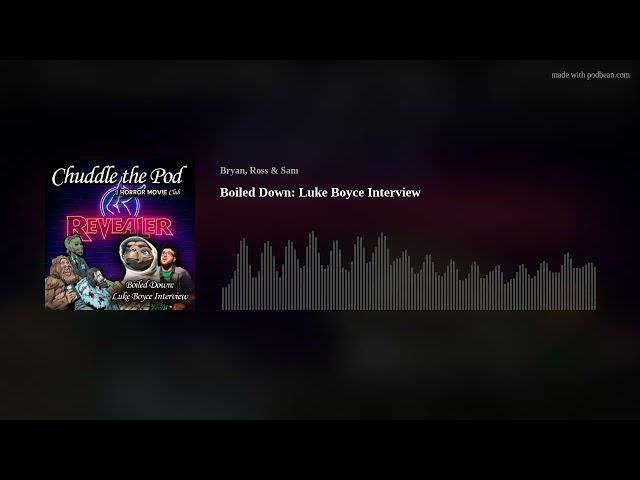 Getting to Know... Luke Boyce (Audio)