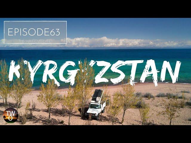 BEACHES, OFF ROAD and HOT SPRINGs in KYRGYZSTAN! - The Way Overland - Episode 63