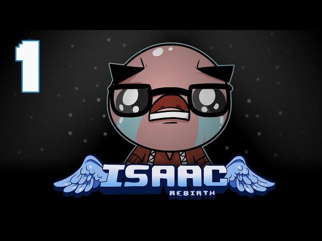 The Binding of Isaac: Rebirth - Let's Play - Episode 1 [Reborn]